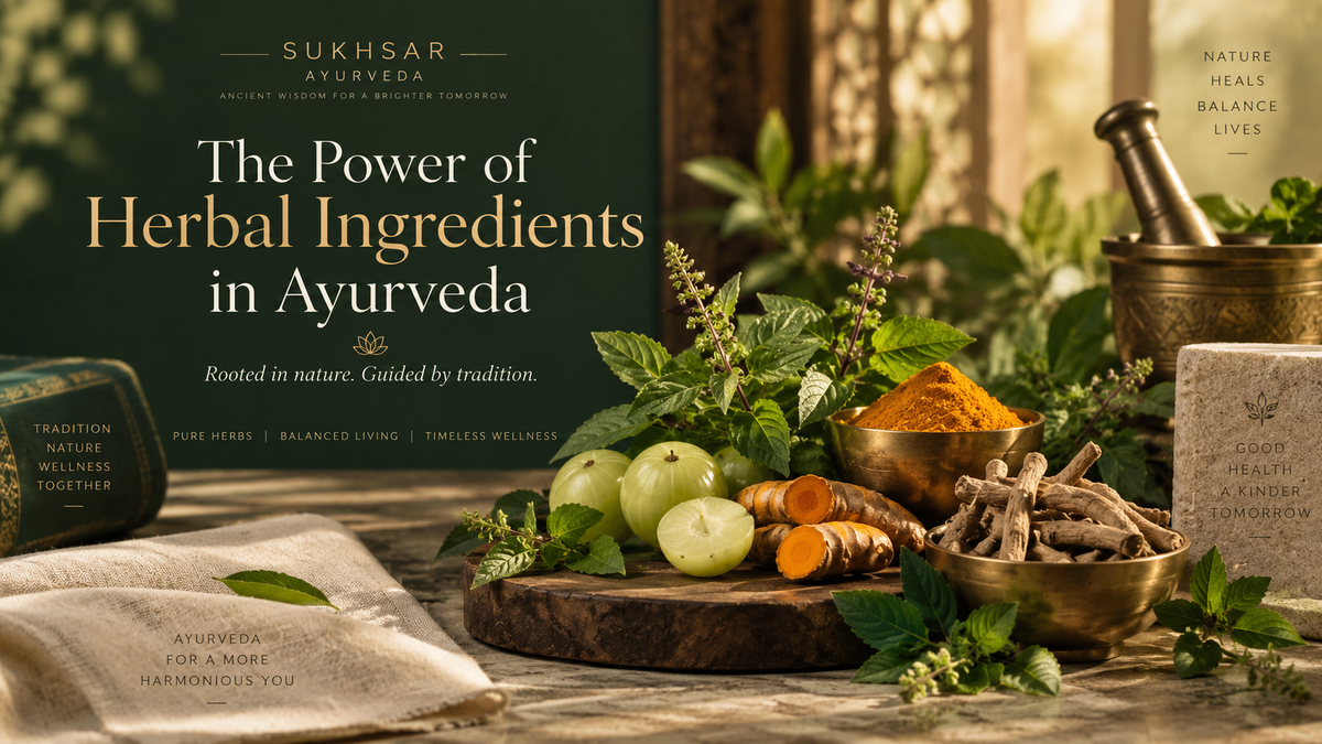The Power of Herbal Ingredients in Ayurveda